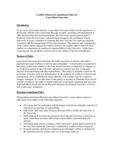 Conflict of Interest/Commitment Policy for Long Island University Introduction As part of its educational mission, Long Island University believes in the importance of interacting with the wider community through researc