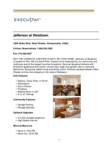 Jefferson at Westtown 1000 Skiles Blvd, West Chester, Pennsylvania, [removed]Hour Reservations: [removed]Fax: [removed]MAY THE CHARM OF CHESTER COUNTY BE YOUR HOME. Jefferson at Westtown is located on Rte. 202 