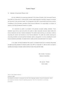 Auditors’ Report To: Members of Government Pension Fund We have audited the accompanying statements of the financial position of the Government Pension Fund (GPF) as of December 31, 2005 and 2004, and the related state