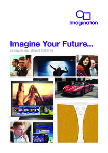 Imagine Your Future... Graduate recruitment[removed] Welcome  There’s a very good chance that