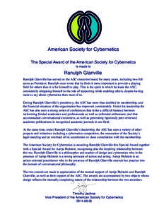 American Society for Cybernetics The Special Award of the American Society for Cybernetics is made to Ranulph Glanville Ranulph Glanville has served on the ASC executive board for many years, including two full