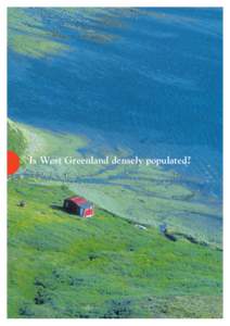 Is West Greenland densely populated?  Historie to West Greenland Welcome  West Greenland is the most densely populated area in Greenland. But everyone still
