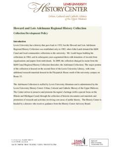 Howard and Lois Adelmann Regional History Collection Collection Development Policy Introduction Lewis University has a history that goes back to 1932, but the Howard and Lois Adelmann Regional History Collection was esta