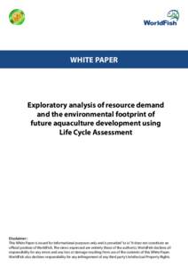 WHITE PAPER  Exploratory analysis of resource demand and the environmental footprint of future aquaculture development using Life Cycle Assessment