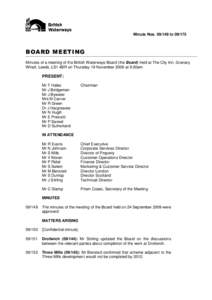 Minute NostoMinutes of a meeting of the British Waterways Board (the Board) held at The City Inn, Granary Wharf, Leeds, LS1 4BR on Thursday 19 November 2009 at 9.00am  PRESENT: