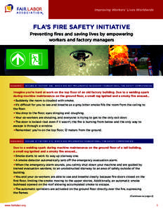 Improving Workers’ Lives Worldwide  FLA’S FIRE SAFETY INITIATIVE Preventing fires and saving lives by empowering workers and factory managers