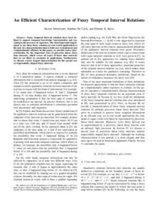 An Efficient Characterization of Fuzzy Temporal Interval Relations Steven Schockaert, Martine De Cock, and Etienne E. Kerre Abstract— Fuzzy temporal interval relations have been defined to support temporal knowledge re