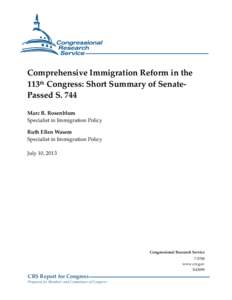 Comprehensive Immigration Reform in the 113th Congress: Short Summary of SenatePassed S. 744 Marc R. Rosenblum Specialist in Immigration Policy Ruth Ellen Wasem Specialist in Immigration Policy
