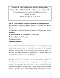 Speech of Mr Achim Schaffert, Head of Section, Delegation of the European Union in Mauritius for the workshop on the validation of the Recommendations of the Study on Special Education Needs Domaine Les Pailles Monday 31