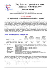 July Forecast Update for Atlantic Hurricane Activity in 2004 Issued: 5th July 2004 by Drs Mark Saunders and Adam Lea Benfield Hazard Research Centre, UCL (University College London), UK