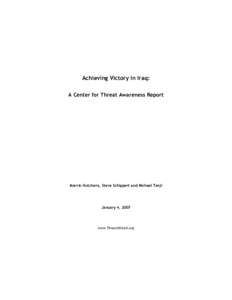 Achieving Victory in Iraq: A Center for Threat Awareness Report Marvin Hutchens, Steve Schippert and Michael Tanji  January 4, 2007