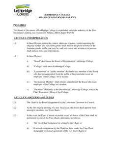 LETHBRIDGE COLLEGE BOARD OF GOVERNORS BYLAWS PREAMBLE The Board of Governors of Lethbridge College is established under the authority of the PostSecondary Learning Act (Statutes of Alberta, 2003 Chapter P[removed]ARTICLE I