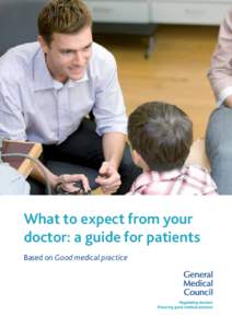 What to expect from your doctor: a guide for patients Based on Good medical practice Patients receive the best care when they work in partnership with doctors.