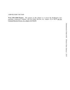 AMENDATORY SECTION WAC[removed]Purpose. The purpose of this chapter is to ensure the Washington state gambling commission complies with the Public Records Act, chapter[removed]RCW and the Criminal Records Privacy Act, c