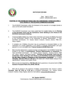 INVITATION FOR BIDS  Date : April 13, 2015 LCB No: COM/W/LCBPAINTING OF THE PERIMETER FENCE AND THE CONFERENCE TOWER BUILDING & CIVIL WORKS AT THE ECOWAS COMMISSION BUILDING