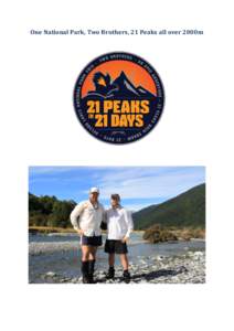 One National Park, Two Brothers, 21 Peaks all over 2000m  Expedition Report - 21 peaks 21 days Overview The expedition took place in the South Island’s Nelson Lakes National Park. Starting at the road end in the Matak