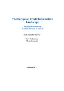 The European Credit Information Landscape An analysis of a survey of credit bureaus in Europe ECRI Industry Survey Marc Rothemund