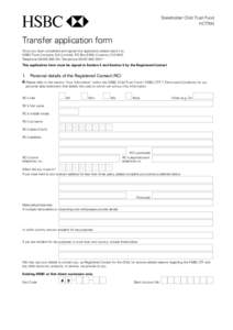 Stakeholder Child Trust Fund HCTRIN Transfer application form Once you have completed and signed this application please send it to: HSBC Trust Company (UK) Limited, PO Box 6189, Coventry CV3 9HS.