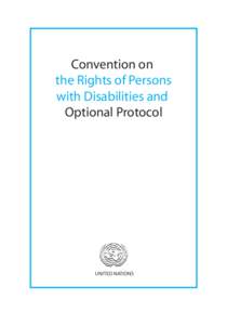 Convention on the Rights of Persons with Disabilities and Optional Protocol  UNITED NATIONS