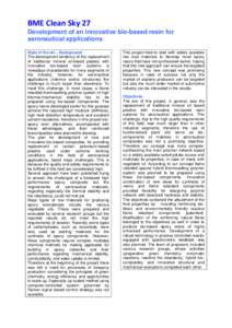 BME Clean Sky 27 Development of an innovative bio-based resin for aeronautical applications State of the art – Background The development tendency of the replacement of traditional mineral oil-based plastics with