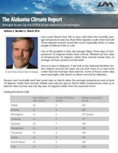 Volume 4, Number 6, March 2014 How could March have felt so very cold when the monthly average temperature was less than three degrees cooler than normal? Three degrees doesn’t sound like much, especially when so many 