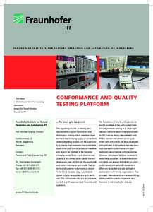 F r a u n h o f e r I n s t i t u t e f o r f a c t o r y O p e r a t i o n a n d A u t o m a t i o n iff, M a g d e b u r g  1 1 Test stand. 2 Conformance test of a measuring