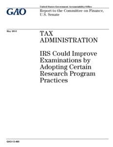 GAO[removed], TAX ADMINISTRATION: IRS Could Improve Examinations by Adopting Certain Research Program Practices