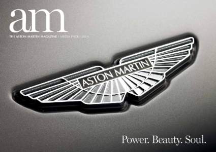 am  THE ASTON MARTIN MAGAZINE / MEDIA PACK[removed]Power. Beauty. Soul.