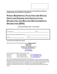 National Survey by the ASSOCIATION OF PUBLIC AND PRIVATE DEVELOPMENTAL DISABILITIES ADMINISTRATORS and the UNIVERSITY OF MINNESOTA of PUBLIC RESIDENTIAL FACILITIES AND SPECIAL UNITS FOR PERSONS WITH INTELLECTUAL DISABILI