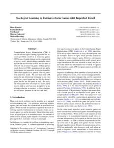 No-Regret Learning in Extensive-Form Games with Imperfect Recall  Marc Lanctot1 Richard Gibson1 Neil Burch1 Martin Zinkevich2