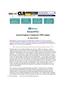 ResearchWire Search Engines Compared: 1999 Update By Diana Botluk Diana Botluk is a reference librarian at the Judge Kathryn J. DuFour Law Library at the Catholic University of America in Washington, D.C., and is the aut