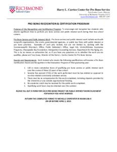 Harry L. Carrico Center for Pro Bono Service Tara Louise Casey, Director University of Richmond, Virginia[removed]removed] · [removed]PRO BONO RECOGNITION & CERTIFICATION PROGRAM