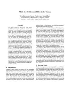 Multi-step Multi-sensor Hider-Seeker Games Erik Halvorson, Vincent Conitzer and Ronald Parr Duke University Department of Computer Science {erikh, conitzer, parr}@cs.duke.edu  Abstract