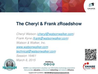 The Cheryl & Frank zRoadshow Cheryl Watson ([removed]) Frank Kyne ([removed]) Watson & Walker, Inc. www.watsonwalker.com [removed]