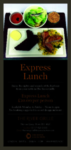 Express Lunch Enjoy the sights and sounds of the harbour from your table in The River Grille  Express Lunch