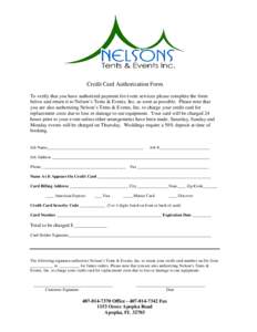 Credit Card Authorization Form To verify that you have authorized payment for event services please complete the form below and return it to Nelson’s Tents & Events, Inc. as soon as possible. Please note that you are a