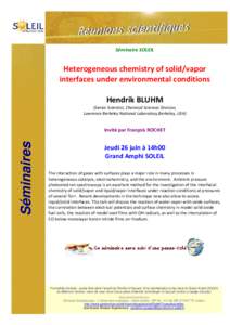 Séminaire SOLEIL  Heterogeneous chemistry of solid/vapor interfaces under environmental conditions Hendrik BLUHM