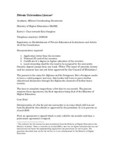 Private Universities License1 Academic Affaires Coordinating Directorate Ministry of Higher Educations (MoHE) Karta-i- Char towards Kote Sanghee Telephone numbers: [removed]Regulation on Establishment of Private Education