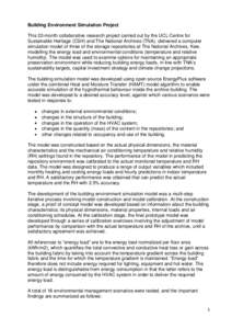 Building Environment Simulation Project This 22-month collaborative research project carried out by the UCL Centre for Sustainable Heritage (CSH) and The National Archives (TNA), delivered a computer simulation model of 