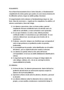 REGLAMENTO Para el buen funcionamiento de un Centro Educativo, es fundamental el cumplimiento de ciertas pautas que ayuden a la convivencia armoniosa de los diferentes actores y lograr un ámbito prolijo y funcional. El 