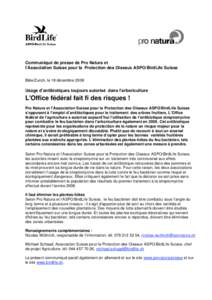 Communiqué de presse de Pro Natura et l’Association Suisse pour la Protection des Oiseaux ASPO/BirdLife Suisse Bâle/Zurich, le 18 décembre 2008 Usage d’antibiotiques toujours autorisé dans l’arboriculture