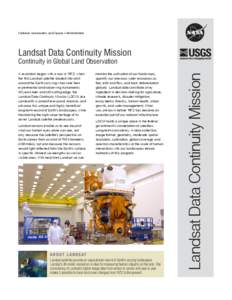 National Aeronautics and Space Administration  Landsat Data Continuity Mission A revolution began with a roar in 1972, when the first Landsat satellite blasted into orbit around the Earth carrying what were then