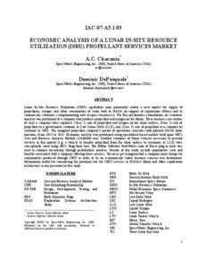 IAC-07-A5.1.03 ECONOMIC ANALYSIS OF A LUNAR IN-SITU RESOURCE UTILIZATION (ISRU) PROPELLANT SERVICES MARKET