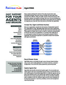 AgentWeb Many analysts predicted the demise of the sales channel when web technology emerged. They were wrong. Ironically, the web made these channels more efficient. Today, the dollar volume of financial products sold b