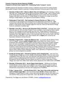 Friends of Suburban Bristol Railways (FOSBR) Proposal for Bristol Green Capital 2015 “Celebrating Public Transport” events FOSBR proposes the following bi-monthly events to celebrate and promote the existing Greater 