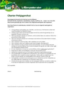 Charter Pelsjagershut De pelsjagerhut bevindt zich in het hart van het Wildpark. De dieren (herten, damherten, steenbokken, tarpans, moeflons, etc ...) lopen vrij in de vallei. Deze kunnen gevaarlijk zijn voor U indien U