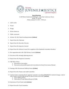 Board MeetingMetric Boulevard, Building H – Lone Star Conference Room Austin, TXFriday, January 31, 2014 – 9:00 a.m. 1. Call to order 2. Prayer