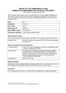 REPORT BY THE COMMONWEALTH AND IMMIGRATION OMBUDSMAN FOR TABLING IN PARLIAMENT Under s 486O of the Migration Act 1958 This is the third s 486O report on Mr X. The first reportwas tabled in Parliament on 26 June 