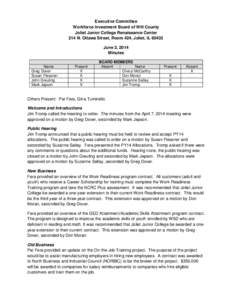 Executive Committee Workforce Investment Board of Will County Joliet Junior College Renaissance Center 214 N. Ottawa Street, Room 424, Joliet, IL[removed]June 2, 2014 Minutes