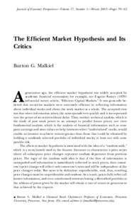 Journal of Economic Perspectives—Volume 17, Number 1—Winter 2003—Pages 59 – 82  The Ef cient Market Hypothesis and Its Critics Burton G. Malkiel